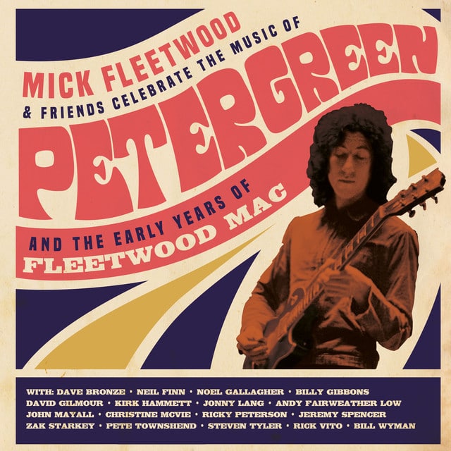 Mick Fleetwood & Friends – Celebrate The Music Of Peter Green And The Early Years Of Fleetwood Mac