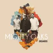 Mighty Oaks-Dreamers