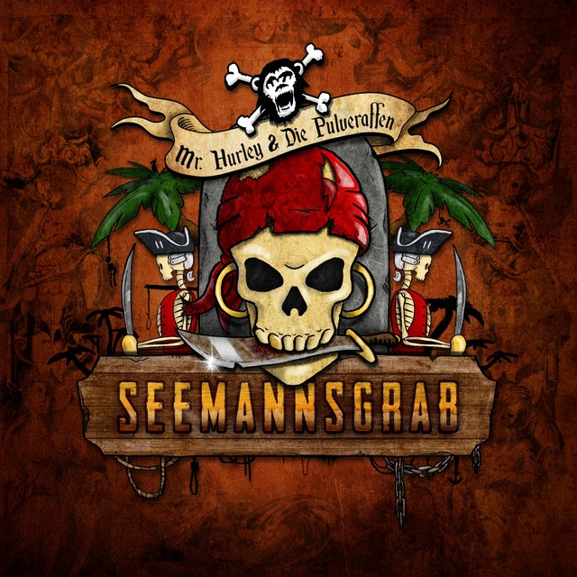 Mr. Hurley & Die Pulveraffen – Seemannsgrab
