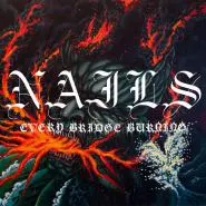 Nails-Every Bridge Burning