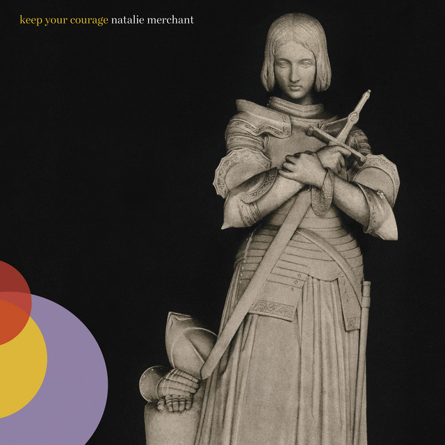 Natalie Merchant – Keep Your Courage