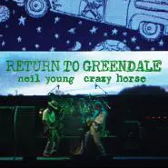 Neil Young & Crazy Horse-Return To Greendale