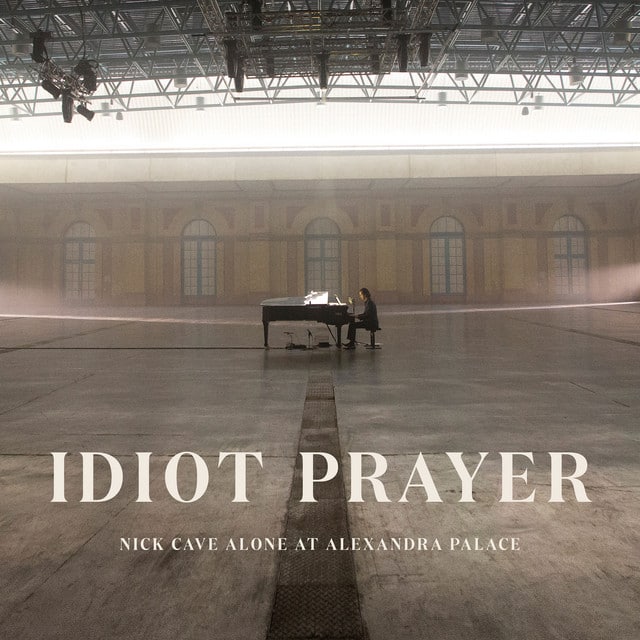 Nick Cave & The Bad Seeds – Idiot Prayer (Nick Cave Alone At Alexandra Palace)