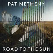 Pat Metheny-Road To The Sun