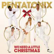 Pentatonix-We Need A Little Christmas