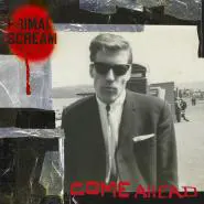 Primal Scream-Come Ahead