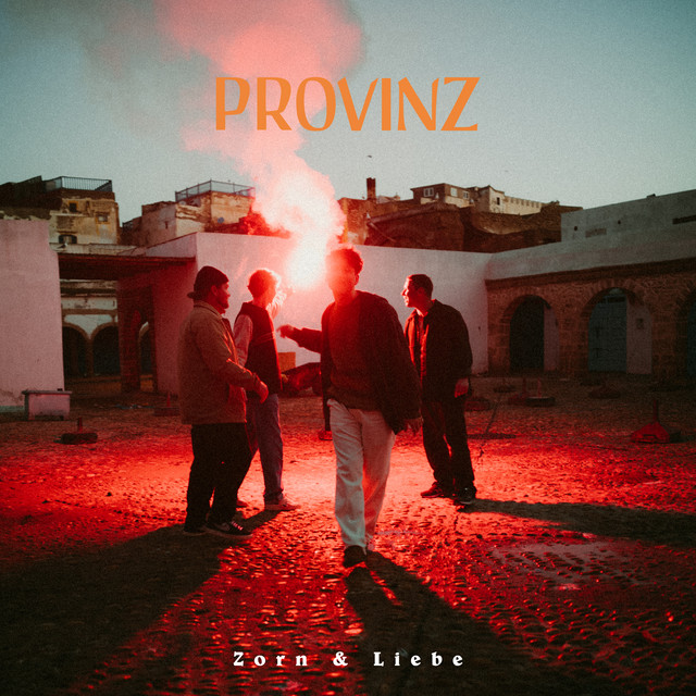 Provinz – Zorn & Liebe