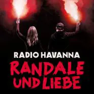 Radio Havanna-Randale & Liebe