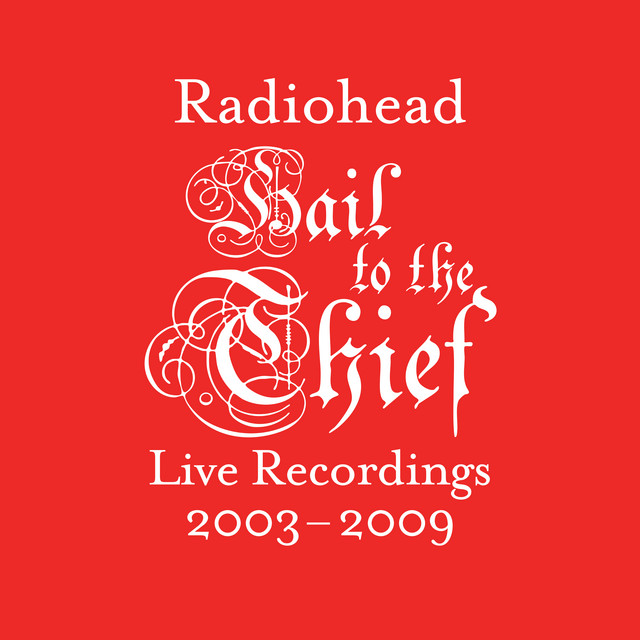Radiohead – Hail to the Thief (Live Recordings 2003-2009)