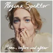 Regina Spektor-Home, Before And After