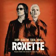 Roxette-Bag Of Trix Vol. 1 (Music From The Roxette Vaults)