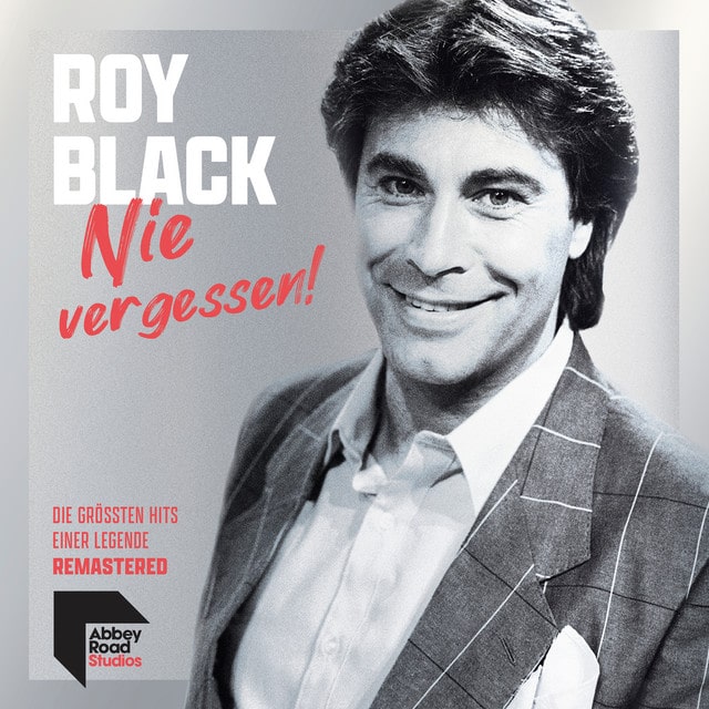 Roy Black – Nie vergessen! – Die größten Hits einer Legende