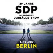SDP-20 Jahre SDP - Die einmalige Jubiläums-Show (Live aus Berlin)