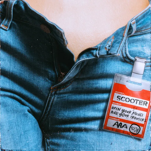 Scooter – Open Your Mind and Your Trousers
