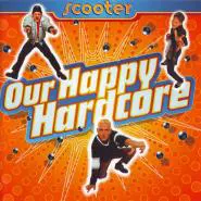 Scooter-Our Happy Hardcore