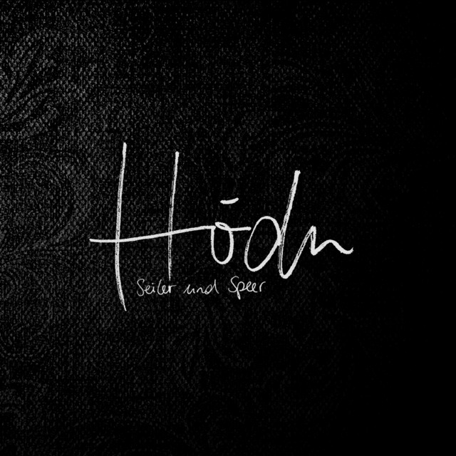 Seiler und Speer – Hödn