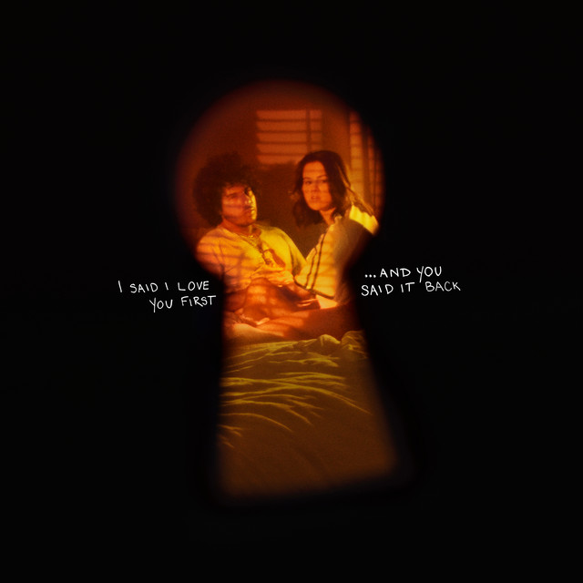 Selena Gomez & benny blanco – I Said I Love You First… And You Said It Back