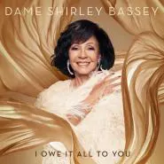 Shirley Bassey-I OWE IT ALL TO YOU