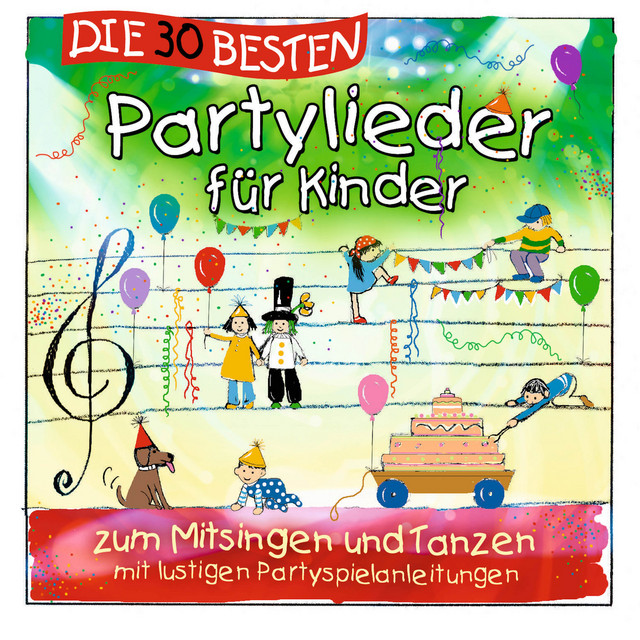Simone Sommerland & Karsten Glück & die Kita-Frösche – Die 30 besten Partylieder für Kinder