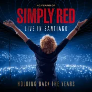 Simply Red-Holding Back the Years: 40 Years of Simply Red, Live in Santiago