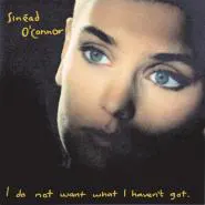 Sinead O'Connor-I Do Not Want What I Haven't Got