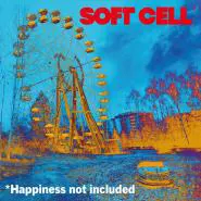 Soft Cell-Happiness Not Included