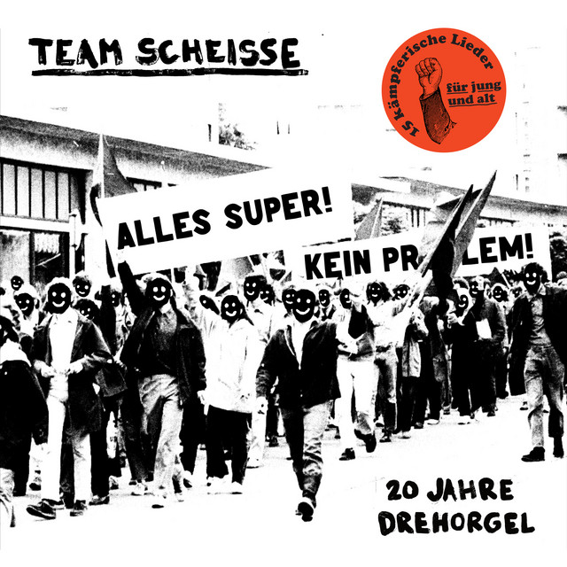Team Scheisse – 20 Jahre Drehorgel