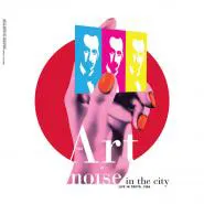 The Art of Noise-Noise In The City (Live In Tokyo, 1986)