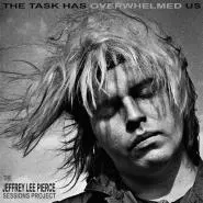 The Jeffrey Lee Pierce Sessions Project-The Task Has Overwhelmed Us