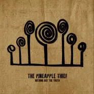 The Pineapple Thief-Nothing But The Truth