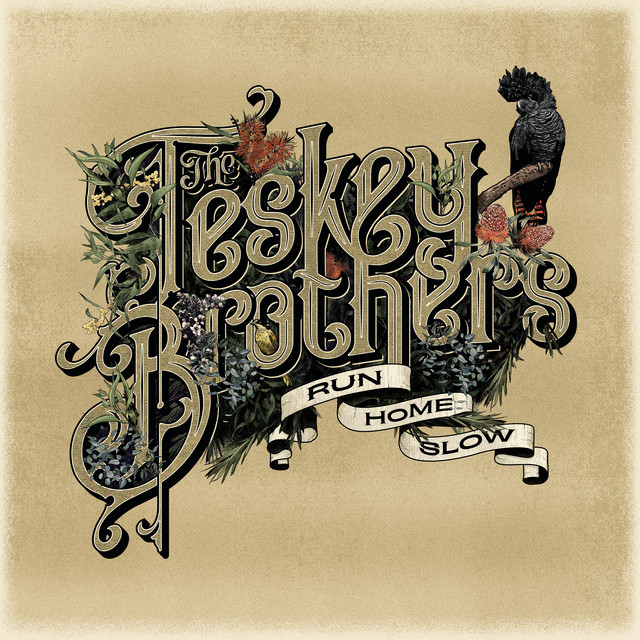 The Teskey Brothers – Run Home Slow