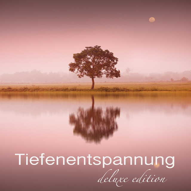 Tiefenentspannung Atmospheres – Tiefenentspannung Deluxe Edition