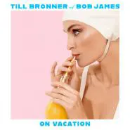 Till Brönner & Bob James-On Vacation