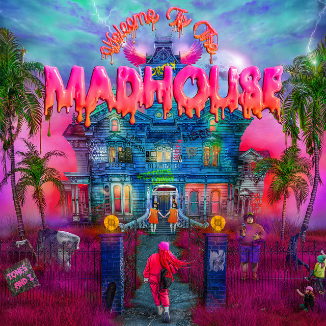 Tones and I – Welcome To The Madhouse