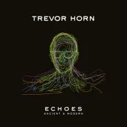 Trevor Horn-Echoes: Ancient & Modern