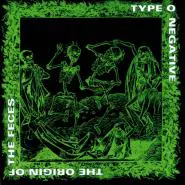 Type O Negative-The Origin Of The Feces