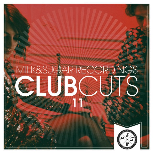 Various Artists – Milk & Sugar Club Cuts, Vol. 11