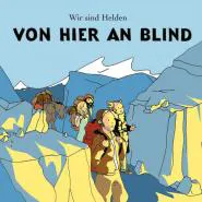 Wir Sind Helden-Von Hier An Blind