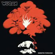 Wucan-Heretic Tongues
