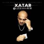 Xatar-ALLES ODER NIX