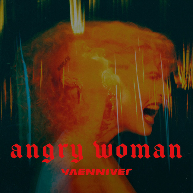 YAENNIVER – ANGRY WOMAN