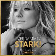Christin Stark-Verdammt STARK! Das Beste von CHRISTIN