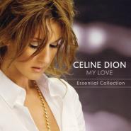 Céline Dion-My Love - Essential Collection