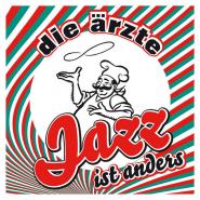 Die Ärzte-Jazz ist anders