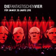 Die Fantastischen Vier-Für Immer 30 Jahre Live