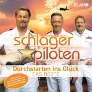 Die Schlagerpiloten-Durchstarten ins Glück: Das Beste