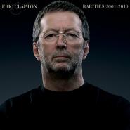 Eric Clapton-Rarities 2001-2010