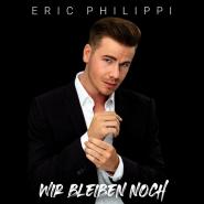 Eric Philippi-Wir bleiben noch