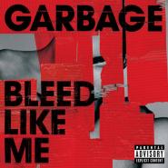 Garbage-Bleed Like Me