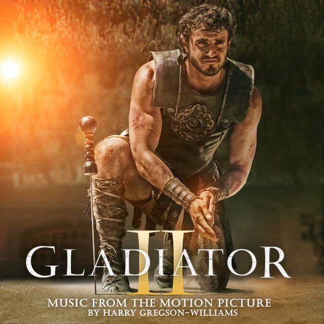 Harry Gregson-Williams – Gladiator II (Music From The Motion Picture)
